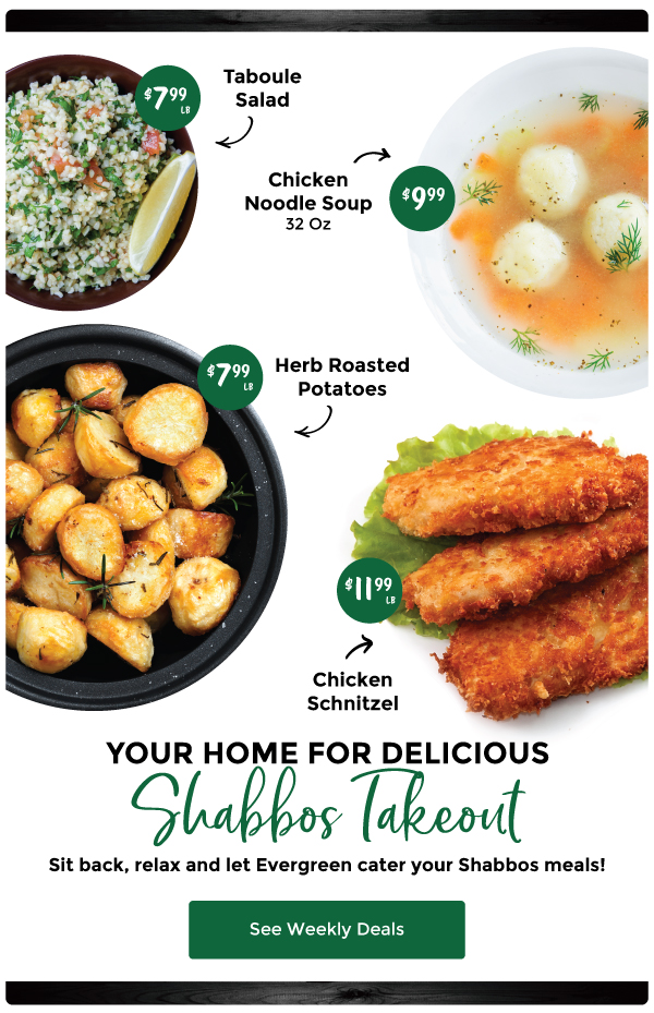 Evergreen Kosher Market — Shabbos takeout spotlight email